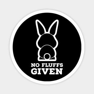 No Fluffs Given Magnet